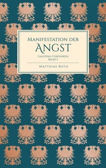Manifestation der Angst - Galizina-Chroniken Band 1
