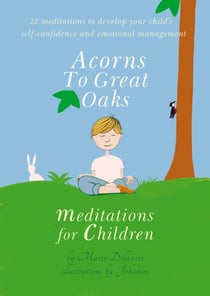 Acorns to Great Oaks - Meditations for Children