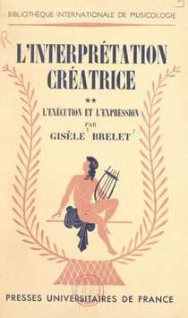 L'interprétation créatrice (2) - Essai sur l'exécution musicale. L'exécution et l'expression