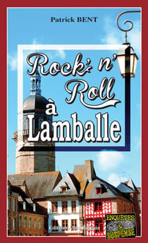 Rock’N’Roll à Lamballe - Les enquêtes du commissaire Marie-Jo Beaussange - Tome 7