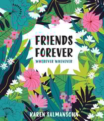 Friends Forever Wherever Whenever - A Little Book of Big Appreciation
