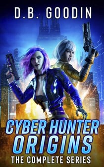 Cyber Hunter Origins: The Complete Series - Cyber Hunter Origins, #4.5