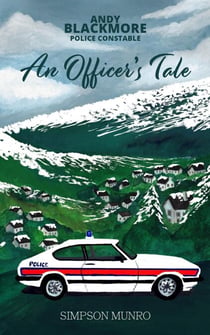 An Officer's Tale - Andy Blackmore Police Constable, #1
