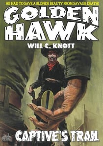 Golden Hawk 8: Captive's Trail - GOLDEN HAWK, #8