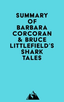 Summary of Barbara Corcoran & Bruce Littlefield's Shark Tales