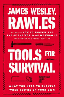 Tools for Survival - What You Need to Survive When You're on Your Own