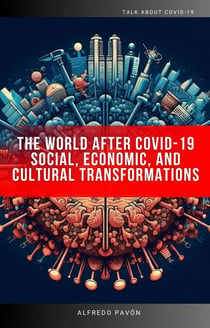 The World After COVID-19 Social, Economic, and Cultural Transformations