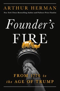 Founder’s Fire - From 1776 to the Age of Trump
