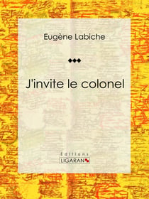 J'invite le colonel - Pièce de théâtre comique