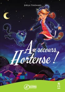 Au secours, Hortense ! - Roman jeunesse (dès 8 ans)