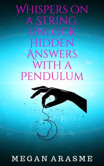 Whispers on a String: Unlock Hidden Answers with a Pendulum