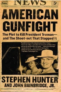 American Gunfight - The Plot to Kill Harry Truman--and the Shoot-out that Stopped It