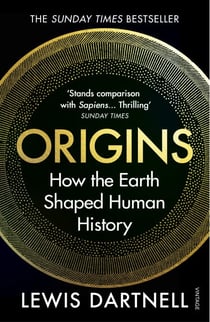 Origins - How the Earth Shaped Human History