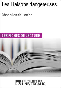 Les Liaisons dangereuses de Choderlos de Laclos - Les Fiches de lecture d'Universalis