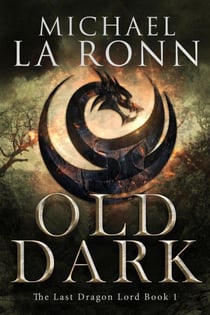 Old Dark - The Last Dragon Lord, #1