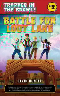 Battle for Loot Lake - An Unofficial Fortnite Novel