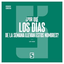 ¿Por qué los días de la semana llevan estos nombres ?