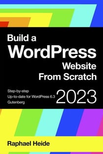 Build a WordPress Website From Scratch - WordPress 2023