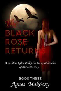 The Black Rose Returns - A Margo Fontaine Mystery, #3