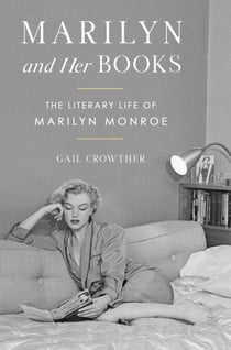 Marilyn and Her Books - The Literary Life of Marilyn Monroe