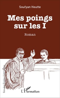 Mes poings sur les I - Roman