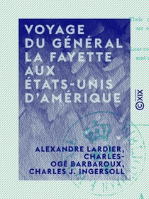 Voyage du général La Fayette aux États-Unis d'Amérique - En 1824 et 1825