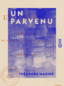 Un parvenu - Ou le Fils du marchand de peaux de lapins