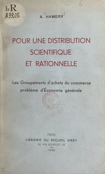 Pour une distribution scientifique et rationnelle - Les groupement d'achats du commerce, problème d'économie générale