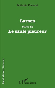 Larsen - suivi de - Le saule pleureur