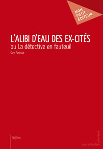 L'Alibi d'eau des ex-cités - ou La détective en fauteuil 