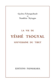 La Vie de Yéshé Tsogyal - souveraine du Tibet
