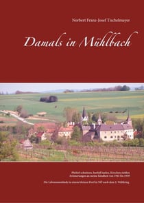 Damals in Mühlbach - Pfeiferl schnitzen, barfuß laufen, Kirschen stehlen