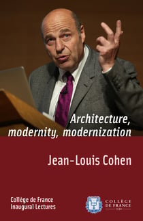 Architecture, Modernity, Modernization - Inaugural Lecture delivered on Thursday 21 May 2014