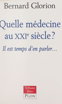Quelle médecine au XXIe siècle ? - Il est temps d'en parler...