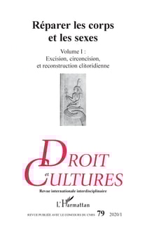 Réparer les corps et les sexes - Volume 1 : Excision, circoncision et reconstruction clitoridienne