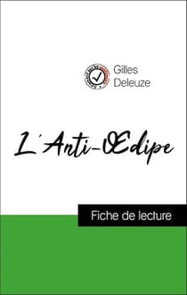 Analyse de l'œuvre : L'Anti-Œdipe (résumé et fiche de lecture plébiscités par les enseignants sur fichedelecture.fr)