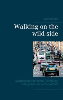 Walking on the wild side - Spaziergänge durch das Vereinigte Königreich und seine Vorhöfe