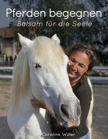 Pferden begegnen - Balsam für die Seele