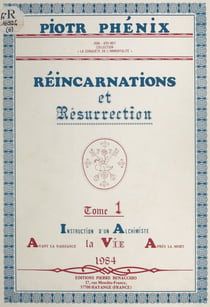 Réincarnations et résurrection (1) - Instruction d'un alchimiste. Avant la naissance, la vie, après la mort