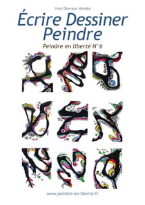 Ecrire Dessiner Peindre - Peindre en liberté n°6