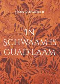 In Schwaam is guad laam - Schwebheim in Zeugnissen aus seiner Vergangenheit