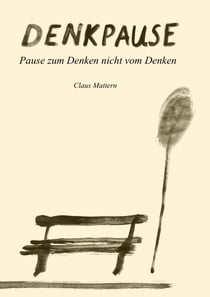 Denkpause - Pause zum Denken, nicht vom Denken