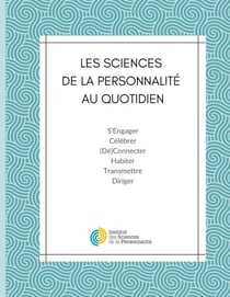Les Sciences de la Personnalité au quotidien - Entretiens, témoignages, dossiers, réflexions