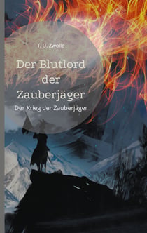 Der Blutlord der Zauberjäger - Der Krieg der Zauberjäger