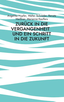 Zurück in die Vergangenheit - - und ein Schritt in die Zukunft