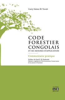 Code forestier congolais et ses mesures d'application - Commentaire pratique