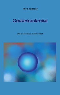Gedankenkreise - Die erste Reise zu mir selbst