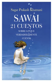 Sawai - 21 Cuentos sobre lo que verdaderamente cuenta