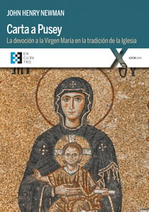 Carta a Pusey - La devoción a la Virgen María en la tradición de la Iglesia