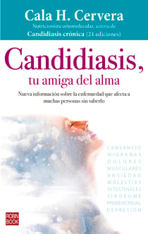 Candidiasis, tu amiga del alma - Nueva información sobre la enfermedad que afecta a muchas personas sin saberlo